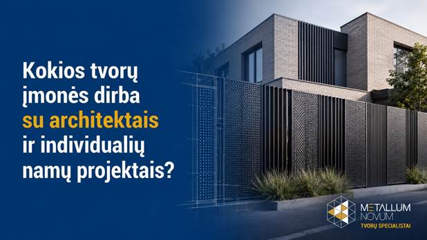Kokios tvorų įmonės dirba su architektais ir individualių namų projektais?